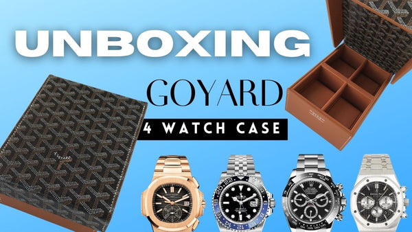 Unboxing the Goyard 4 Watch Case
