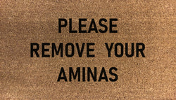 Please Remove Your Aminas Doormat