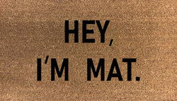 Hey, I'm Mat Doormat