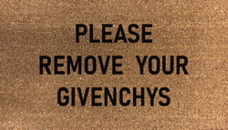 Please Remove Your Givenchys Doormat